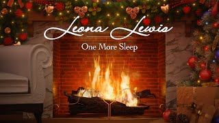 Leona Lewis – One More Sleep (Christmas Songs – Yule Log)