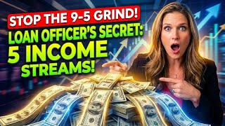 5 Income Streams you can build while working as a Loan Officer