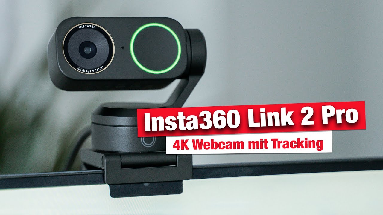 Insta360 Link 2 Pro - die neue 4K Webcam im Check