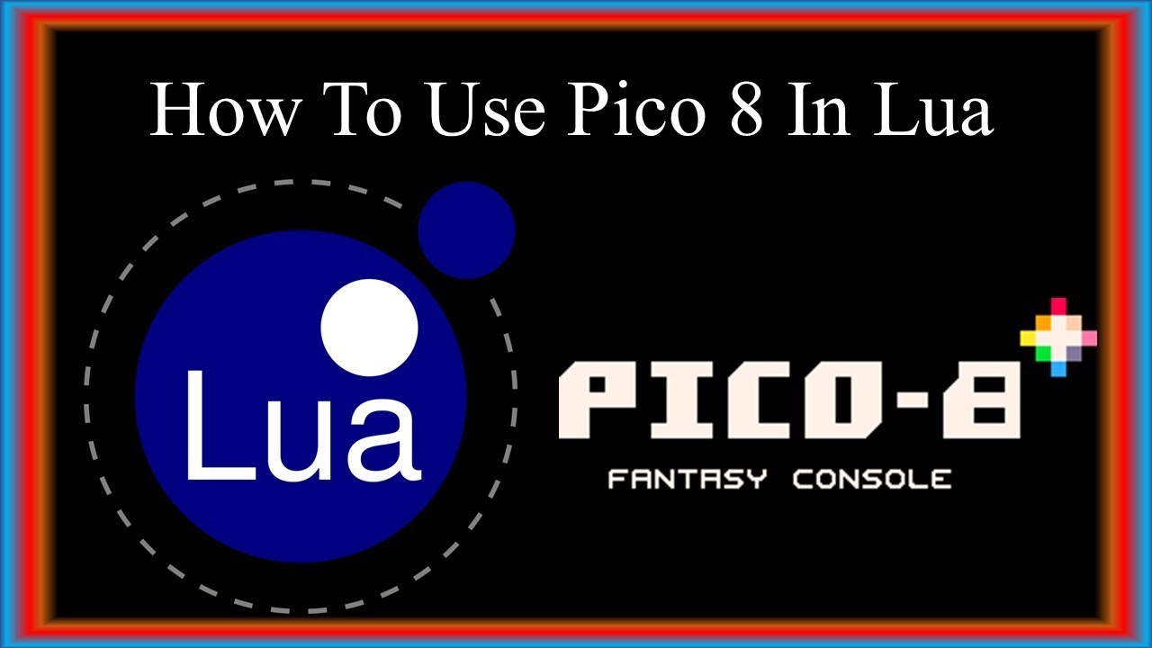 Lua Tutorial For Beginners | How To Use Pico 8 In Lua