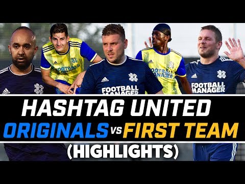ORIGINALS vs FIRST TEAM (MATCH HIGHLIGHTS) - HASHTAG UNITED