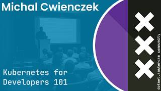 Michal Cwienczek - Kubernetes 101