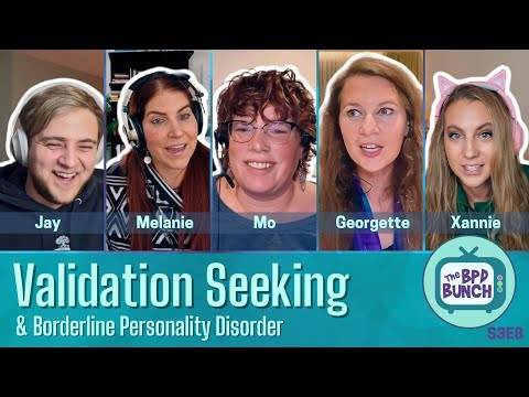 The BPD Bunch S3E8: BPD & Validation Seeking