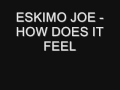 Eskimo Joe - How Does It Feel