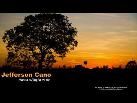 Jefferson Cano - Manda a Alegria Voltar