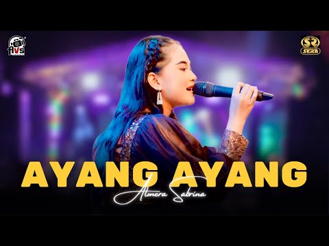 AYANG AYANG - ALMIRA SABRINA - SERA LIVE BLITAR