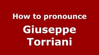 How to pronounce Giuseppe Torriani
