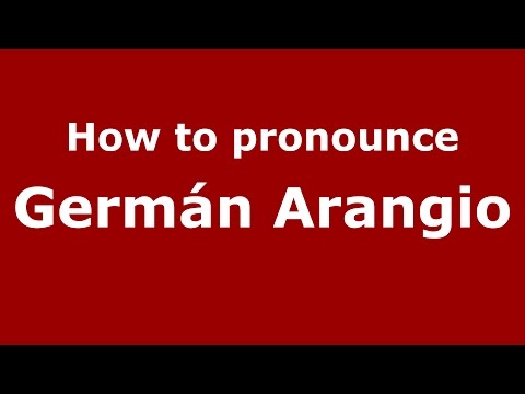 How to pronounce Germán Arangio (Spanish/Argentina) - PronounceNames.com