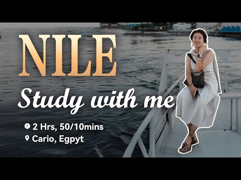 Nile River Drift 丨 2 Hours of Study 丨 Aswan, Egypt 丨 Study With Me 丨 Lofi