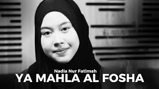 Download lagu YA MAHLA AL FOSHA - NADIA NUR FATIMAH  mp3