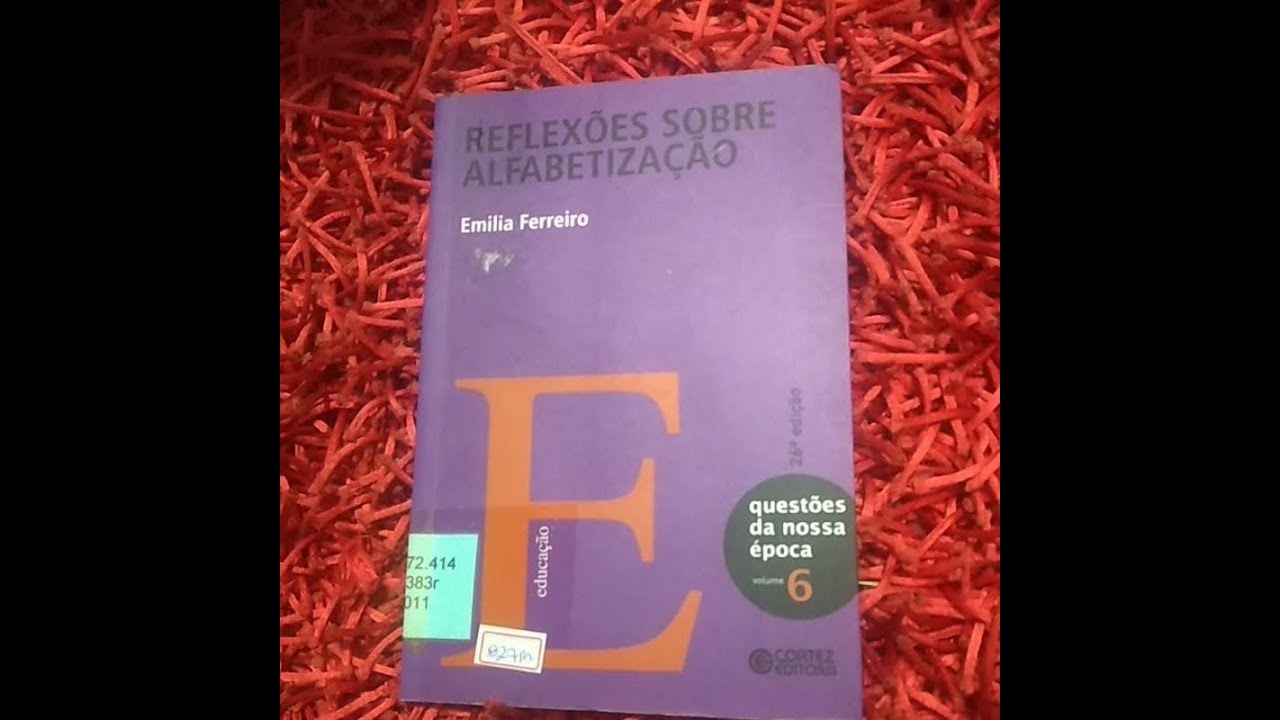 AUTHOR FERREIRO REFLECTIONS ON LITERACY