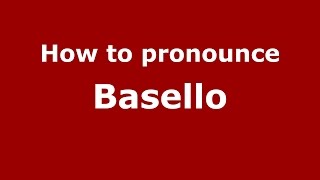 How to pronounce Basello