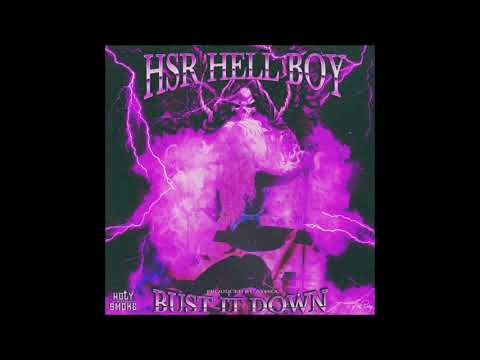 HSR Hell Boy! - Bust It Down (prod. by Ayoza)