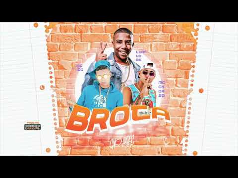 MC CH DA ZO, MC 10G E LUAN DA BS - BROTA - REMIX BREGA FUNK
