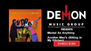 Mental As Anything - Another Man&#39;s (Sitting in My Kitchen)