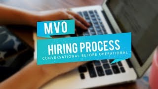 MVO Hiring Process - Conversational before Operational