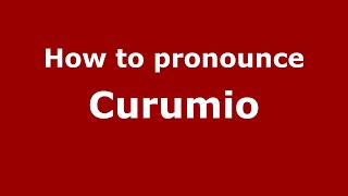 How to pronounce Curumio
