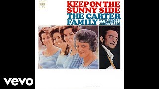 The Carter Family (w/ Special Guest Johnny Cash) - Keep on the Sunny Side (Audio)