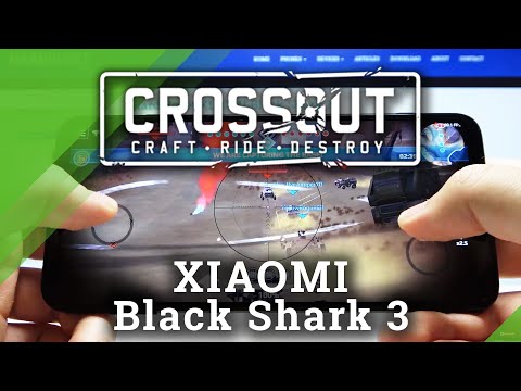 Check Gaming Performance of Xiaomi Black Shark 3 - Crossout Mobile Gameplay