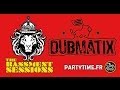 Dubmatix - The Bassment Sessions on Partytime.fr - 6 JAN 2014