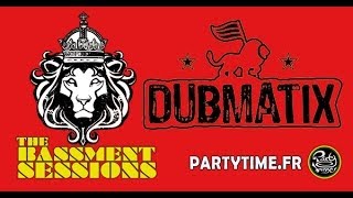 Dubmatix - The Bassment Sessions on Partytime.fr - 6 JAN 2014