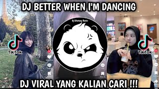 Download lagu DJ BETTER WHEN I'M DANCING ELART REMIX VIRAL TIKTOK TERBARU 2025 !! mp3