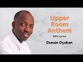 Upper Room Anthem by Dunsin Oyekan ( Lyrics )