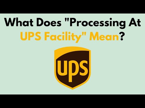 Processing At Ups Facility Meaning