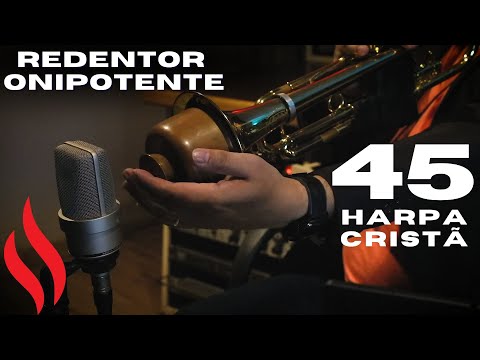 HINO 45 HARPA CRISTÃ - REDENTOR ONIPOTENTE