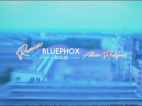 Bluephox - Gold (Adam Rickfors Remix) (Official Video)