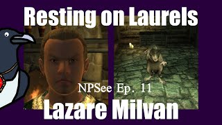 NPSee Oblivion Episode 11 - Lazare Milvan - Resting on Laurels