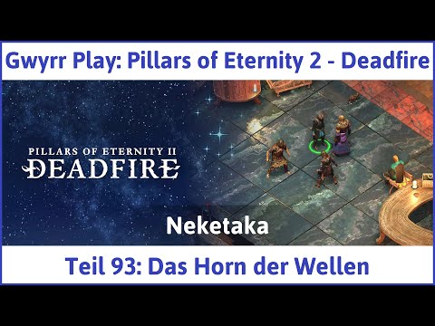 Pillars of Eternity 2 deutsch Deadfire Teil 93 - Das Horn der Wellen Let's Play