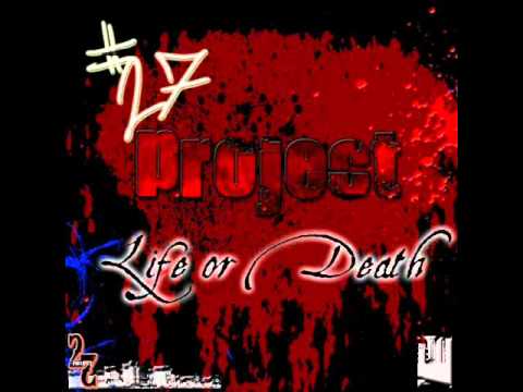 27 Project - Life or Death