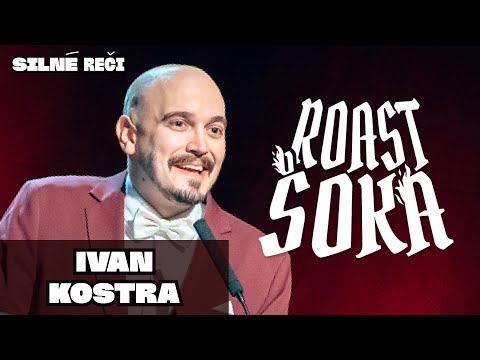 Roast Šoka - Ivan Kostra