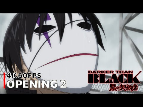 Darker than Black - Opening 2 [4K 60FPS | Creditless | CC]