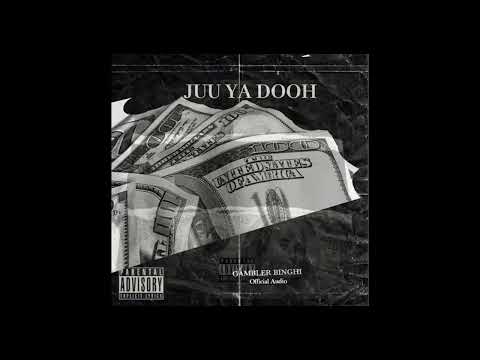 JUU YA DOOH - GAMBLER BINGHI (OFFICIAL AUDIO)