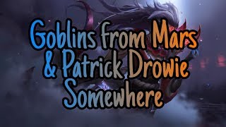 Download lagu Goblins from Mars & Patrick Drowie - Somewhere mp3
