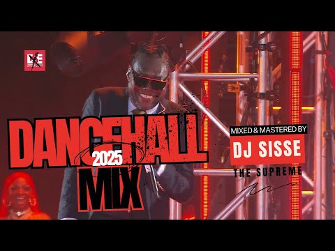 DJ SISSE - DANCEHALL MIX 2025 | VYBZ KARTEL | SKILLIBENG | TOMMY LEE | POPCAAN | SPICE | KONSHENS