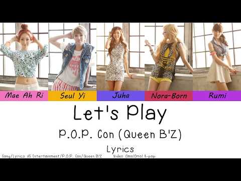 PopCon/Queen B'Z - Let's Play Lyrics (Han/Rom/Eng)