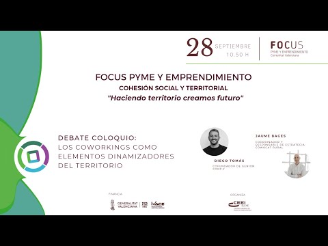 Debate coloquio "Los coworkings como elementos dinamizadores del territorio"- Focus Pyme Haciendo territorio[;;;][;;;]