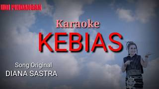 Download lagu KEBIAS ( SEMINGGU) DIANA SASTRA Karaoke Lirik mp3