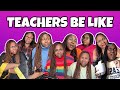 TEACHERS BE LIKE MAMAA ARII SUPER COMPILATION