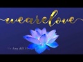 We Are Love - We Are All Light (Official Video) - We Are Love Official We Are Love - We Are All Light (Official Video)