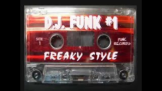 D.J. FUNK #1 "FREAKY STYLE" SIDE 1