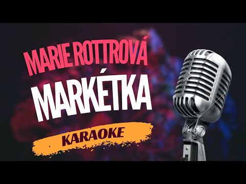 Karaoke - Marie Rottrová - "Markétka" | Zpívejte s námi!