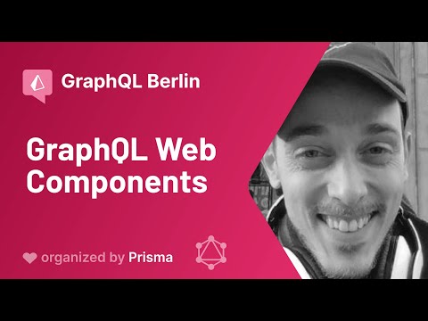 GraphQL Berlin #21 - Benny Powers - GraphQL Web Components