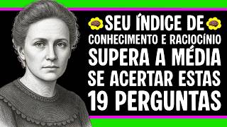 SEU ÍNDICE DE CONHECIMENTO E RACIOCÍNIO SUPERA A MÉDIA SE ACERTAR ESTAS 19 PERGUNTAS | NOVO QUIZ