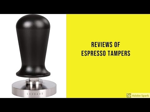 Reviews of Espresso Tampers - Best Espresso Tampers Can Buy