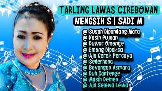 Download lagu SPESIAL TARLING LAWAS CIREBONAN NENGSIH S feat SADI M | LAGU TARLING mp3