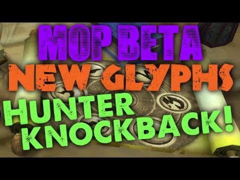 Zumio - [MoP Beta] 2 INSANE new hunter glyphs: Knockback & Super Disengage!